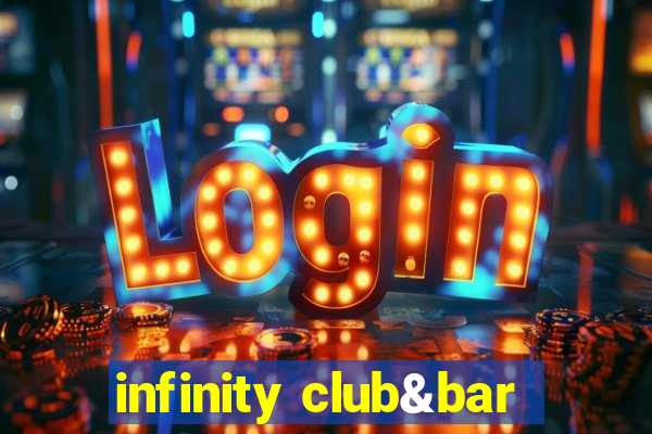 infinity club&bar